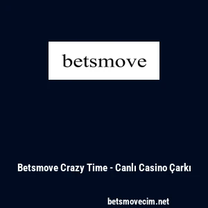 Betsmove Crazy Time - Canlı Casino &Ccedil;arkı