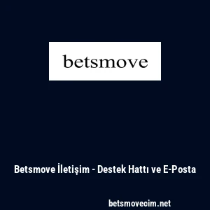 Betsmove İletişim - Destek Hattı ve E-Posta