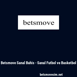 Betsmove Sanal Bahis - Sanal Futbol ve Basketbol